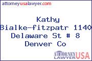 Kathy Bialke-fitzpatr 1140 Delaware St # 8 Denver Co