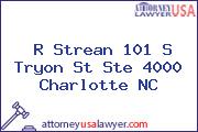 R Strean 101 S Tryon St Ste 4000 Charlotte NC