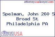 Spelman, John 260 S Broad St Philadelphia PA
