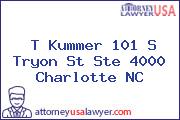 T Kummer 101 S Tryon St Ste 4000 Charlotte NC