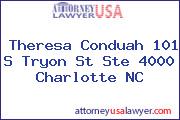 Theresa Conduah 101 S Tryon St Ste 4000 Charlotte NC