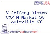 V Jeffery Alston 807 W Market St Louisville KY