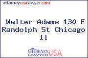 Walter Adams 130 E Randolph St Chicago Il