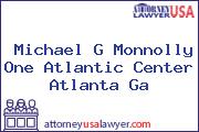 Michael G Monnolly One Atlantic Center Atlanta Ga