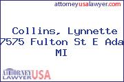 Collins, Lynnette 7575 Fulton St E Ada MI