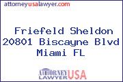 Friefeld Sheldon 20801 Biscayne Blvd Miami FL