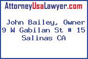 John Bailey, Owner 9 W Gabilan St # 15 Salinas CA