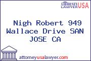 Nigh Robert 949 Wallace Drive SAN JOSE CA