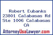 Robert Eubanks 23801 Calabasas Rd Ste 1006 Calabasas CA