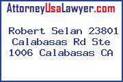 Robert Selan 23801 Calabasas Rd Ste 1006 Calabasas CA