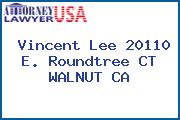 Vincent Lee 20110 E. Roundtree CT WALNUT CA