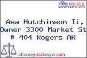 Asa Hutchinson Ii, Owner 3300 Market St # 404 Rogers AR