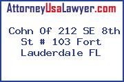 Cohn Of 212 SE 8th St # 103 Fort Lauderdale FL