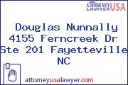 Douglas Nunnally 4155 Ferncreek Dr Ste 201 Fayetteville NC