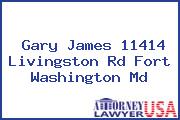 Gary James 11414 Livingston Rd Fort Washington Md