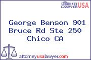 George Benson 901 Bruce Rd Ste 250 Chico CA