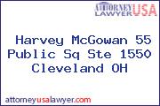 Harvey McGowan 55 Public Sq Ste 1550 Cleveland OH