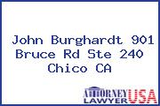 John Burghardt 901 Bruce Rd Ste 240 Chico CA