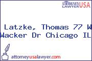 Latzke, Thomas 77 W Wacker Dr Chicago IL