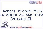 Robert Blanke 39 S La Salle St Ste 1410 Chicago IL
