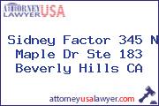 Sidney Factor 345 N Maple Dr Ste 183 Beverly Hills CA