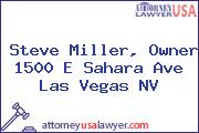 Steve Miller, Owner 1500 E Sahara Ave Las Vegas NV