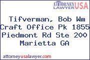 Tifverman, Bob Wm Craft Office Pk 1855 Piedmont Rd Ste 200 Marietta GA