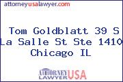 Tom Goldblatt 39 S La Salle St Ste 1410 Chicago IL