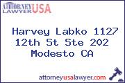 Harvey Labko 1127 12th St Ste 202 Modesto CA