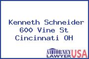 Kenneth Schneider 600 Vine St Cincinnati OH