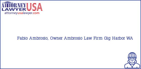 Telephone, Address and other contact data of Fabio Ambrosio, Owner, Gig Harbor, WA, USA