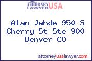 Alan Jahde 950 S Cherry St Ste 900 Denver CO