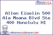 Allen Eiselin 500 Ala Moana Blvd Ste 400 Honolulu HI