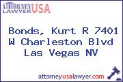 Bonds, Kurt R 7401 W Charleston Blvd Las Vegas NV