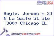 Boyle, Jerome E 33 N La Salle St Ste 3000 Chicago IL