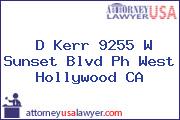 D Kerr 9255 W Sunset Blvd Ph West Hollywood CA
