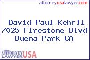 David Paul Kehrli 7025 Firestone Blvd Buena Park CA