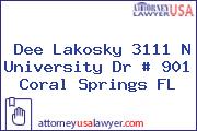 Dee Lakosky 3111 N University Dr # 901 Coral Springs FL