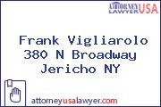 Frank Vigliarolo 380 N Broadway Jericho NY