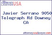 Javier Serrano 9050 Telegraph Rd Downey CA