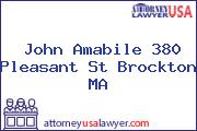 John Amabile 380 Pleasant St Brockton MA