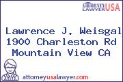 Lawrence J. Weisgal 1900 Charleston Rd Mountain View CA