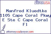 Manfred Kluedtke 1105 Cape Coral Pkwy E Ste C Cape Coral Fl