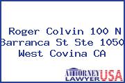 Roger Colvin 100 N Barranca St Ste 1050 West Covina CA