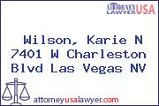 Wilson, Karie N 7401 W Charleston Blvd Las Vegas NV