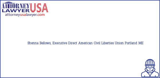 Telephone, Address and other contact data of Shenna Bellows, Executive Direct, Portland, ME, USA