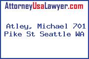 Atley, Michael 701 Pike St Seattle WA