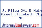 J. Riley 301 E Main Street Elizabeth Cty NC