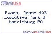 Evans, Jesse 4031 Executive Park Dr Harrisburg PA