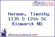 Herman, Timothy 1135 S 12th St Bismarck ND
